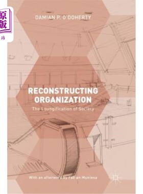 海外直订Reconstructing Organization: The Loungification of Society 重构组织:社会的休闲化