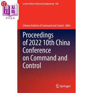 海外直订Proceedings Com... 10th China 2022 Conference 2022年第十届中国指挥控制学术会议论文集