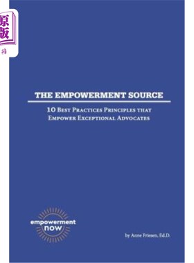 海外直订The Empowerment Source: 10 Best Practices Principles That Empower Exceptional Ad 授权来源:10个最佳实践原则