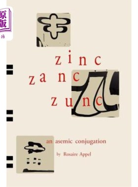 海外直订Zinc Zanc Zunc: An Asemic Conjugation 锌Zanc-Zunc：一种非同质共轭