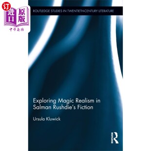 海外直订Exploring Rushdie 探究萨尔曼·拉什迪小说中 魔幻现实主义 Salman Fict... Realism Magic