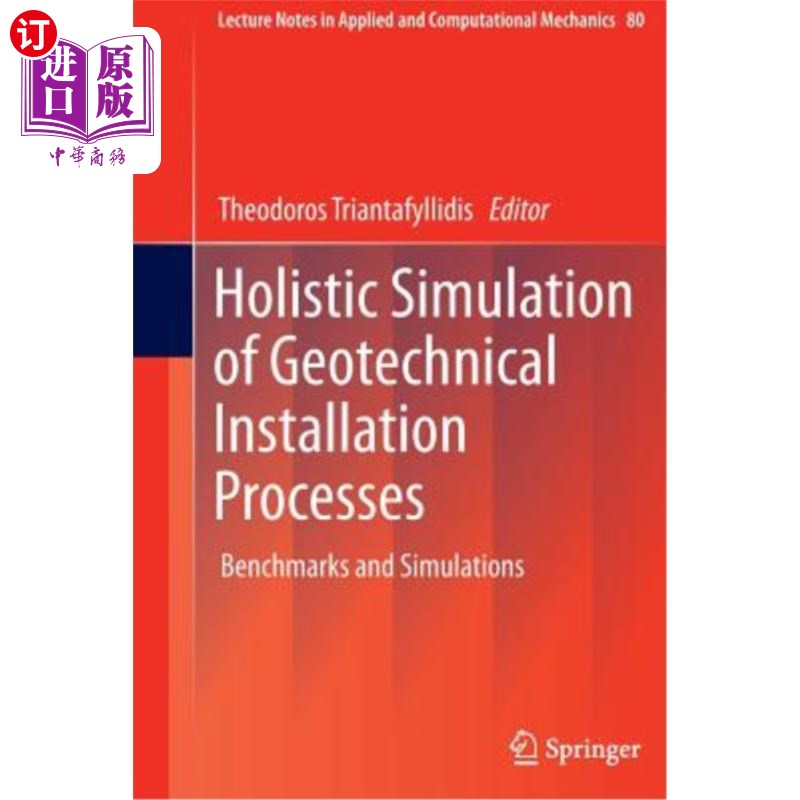 海外直订Holistic Simulation of Geotechnical Installation Processes: Benchmarks and Simul 岩土工程安装过程的整体模拟