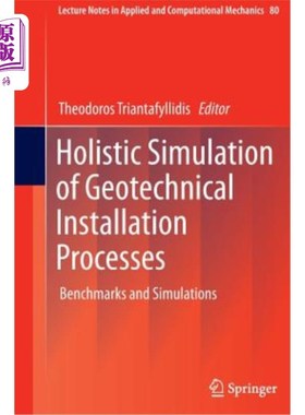 海外直订Holistic Simulation of Geotechnical Installation Processes: Benchmarks and Simul 岩土工程安装过程的整体模拟