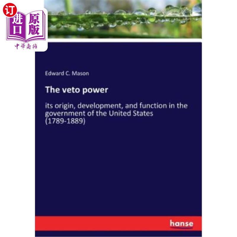 海外直订The veto power: its origin, development, and function in the government of the U 否决权的起源、发展及其在美