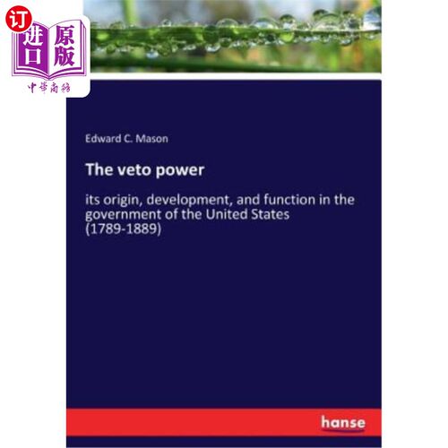 海外直订The veto power: its origin, development, and function in the government of the U 否决权的起源、发展及其在美