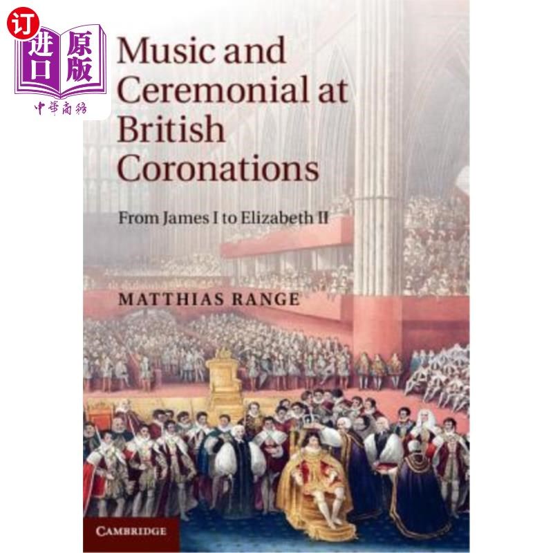 海外直订Music and Ceremonial at British Coronations: From James I to Elizabeth II 英国加冕礼上的音乐和仪式：从詹姆