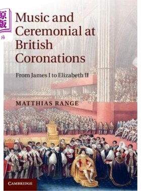海外直订Music and Ceremonial at British Coronations: From James I to Elizabeth II 英国加冕礼上的音乐和仪式：从詹姆