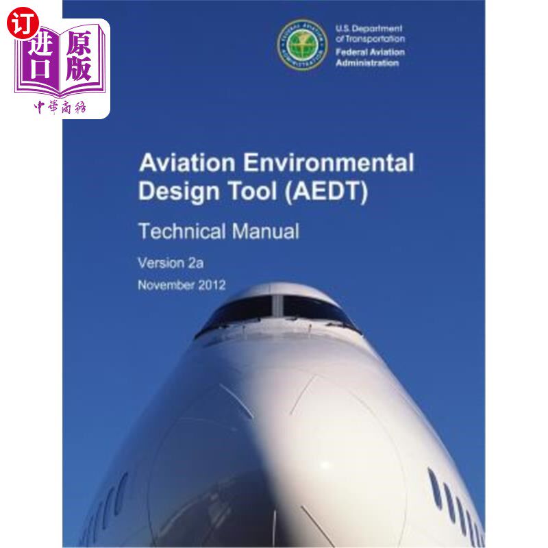 海外直订Aviation Environmental Design Tool (Aedt) Technical Manual Version 2a 航空环境设计工具（AEDT）技术手册2A版