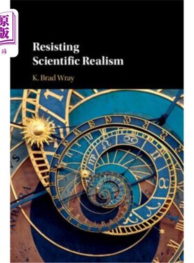 海外直订Resisting Scientific Realism 抵制科学现实主义