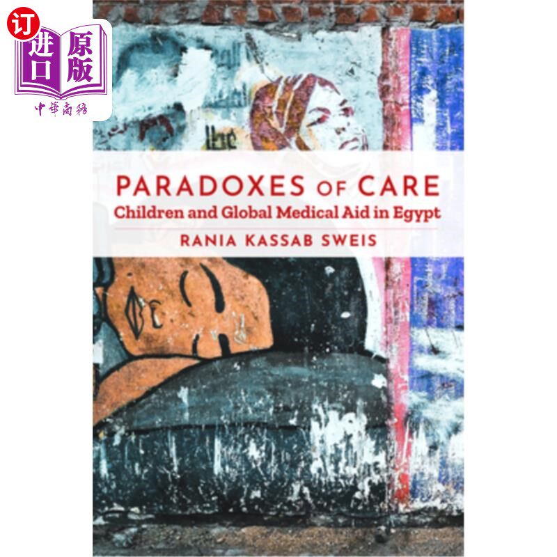 海外直订医药图书Paradoxes of Care: Children and Global Medical Aid in Egypt 护理的悖论:埃及的儿童和全球医疗援助
