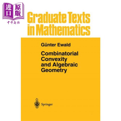 现货 组合凸性和代数几何第1版 Combinatorial Convexity and Algebraic Geometry 英文原版 Gunter Ewald【中商原版】