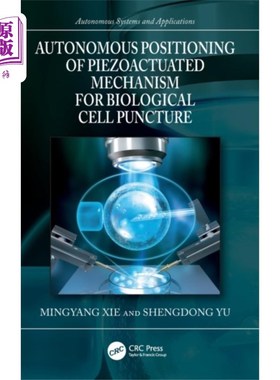 海外直订医药图书Autonomous Positioning of Piezoactuated Mechanis... 生物细胞穿刺压电驱动机构的自主定位