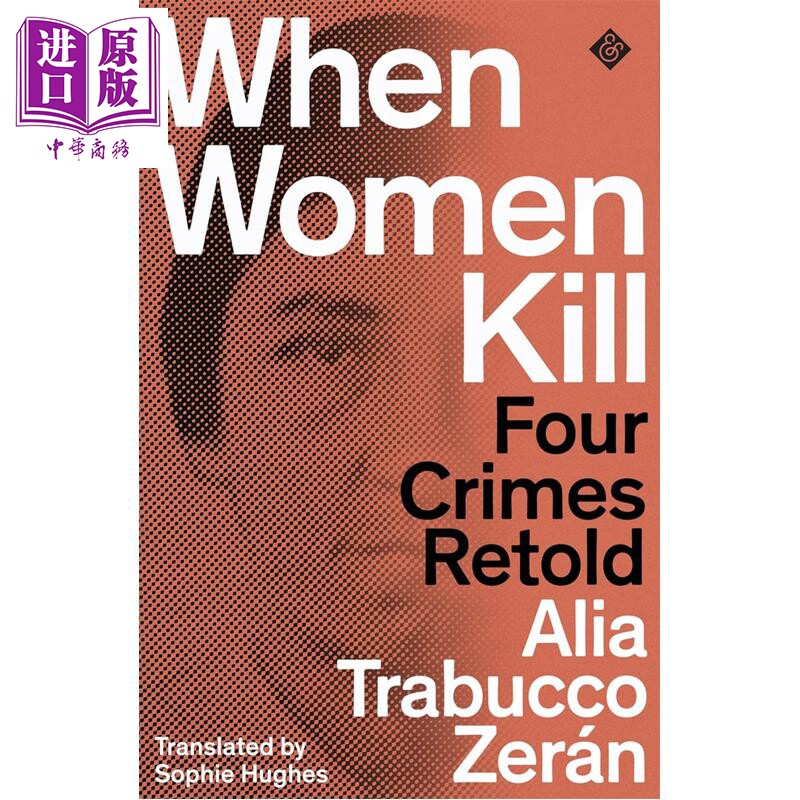 预售 双重越轨重读四起女性杀戮案件 英国学院图书奖 When Women Kill Four Crimes Retold 英文原版 Alia Trabucco Zeran【中商原