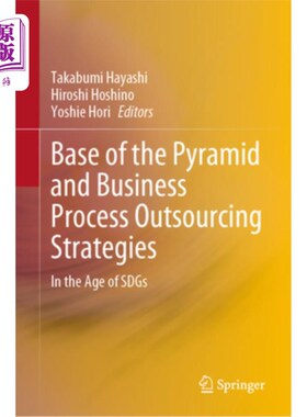 海外直订Base of the Pyramid and Business Process Outsourcing Strategies: In the Age of S 金字塔的基础和业务流程外包