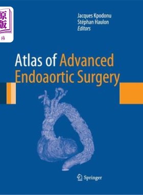海外直订医药图书Atlas of Advanced Endoaortic Surgery 高级主动脉内手术图集