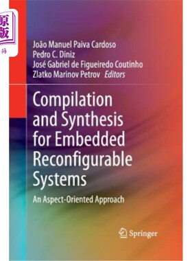 海外直订Compilation and Synthesis for Embedded Reconfigurable Systems: An Aspect-Oriente 嵌入式可重构系统的编译与综