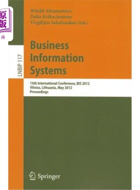 海外直订Business Information Systems: 15th International Conference, BIS 2012, Vilnius,  商业信息系统：第15届国际会