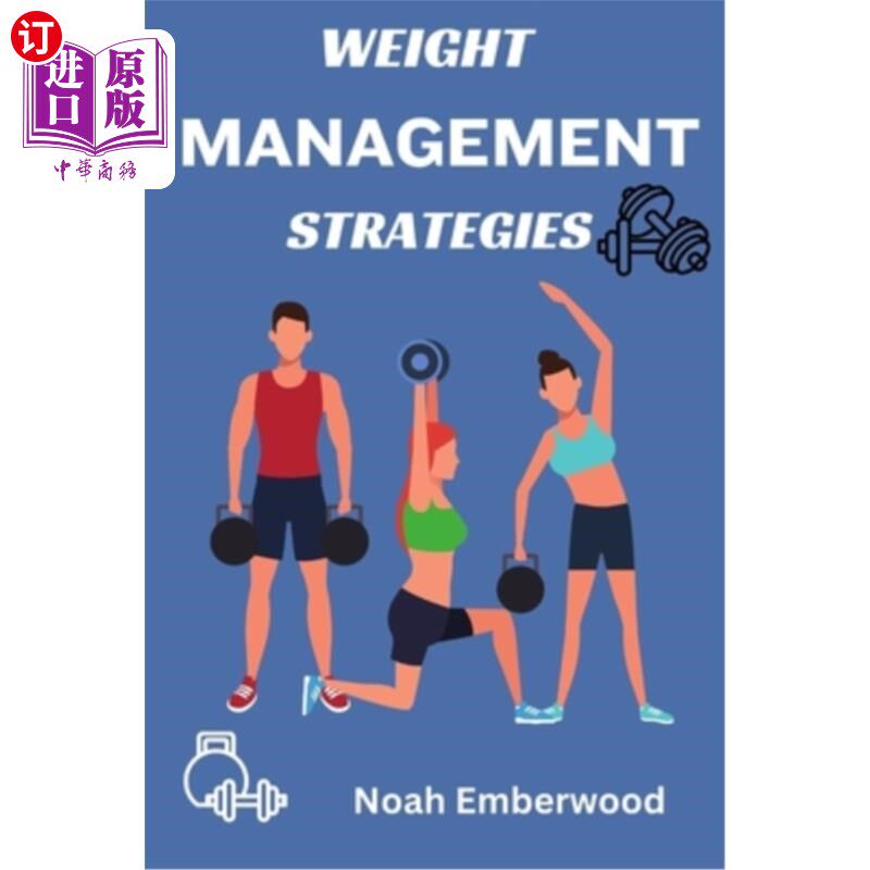 海外直订医药图书Weight Management Strategies: Maintaining Weight loss and Embracing a healthy Li 体重管理策略:保持
