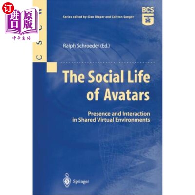 海外直订The Social Life of Avatars: Presence and Interaction in Shared Virtual Environme 虚拟角色的社会生活:共享虚