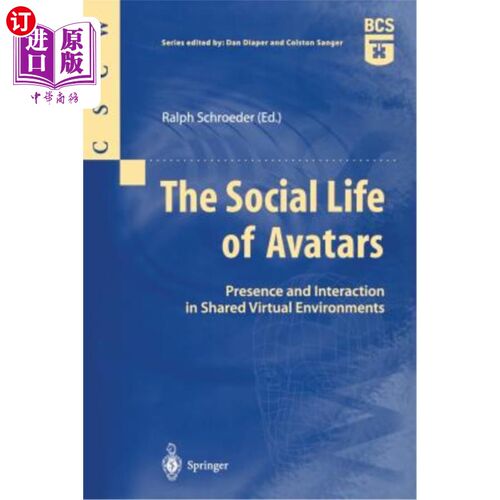 海外直订The Social Life of Avatars: Presence and Interaction in Shared Virtual Environme 虚拟角色的社会生活:共享虚