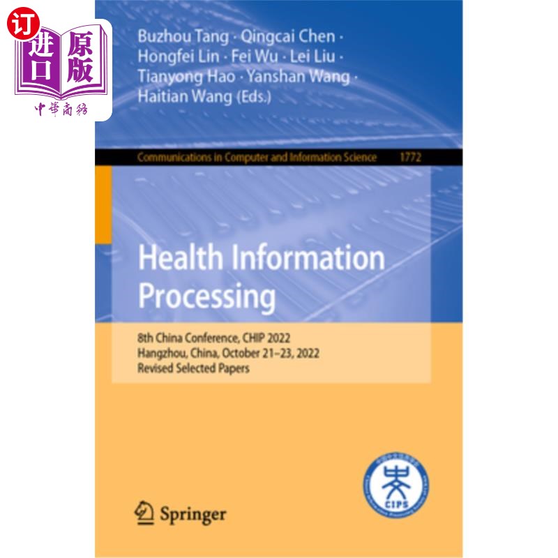 海外直订医药图书Health Information Processing: 8th China Conference, Chip 2022, Hangzhou, China, 健康信息处理:第8届