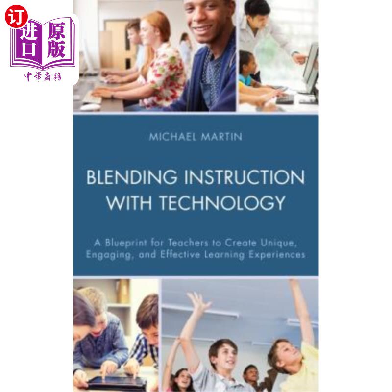 海外直订Blending Instruction with Technology: A Blueprint for Teachers to Create Unique, 教学与技术融合：教师创造独特、