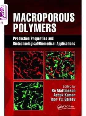 海外直订医药图书Macroporous Polymers: Production Properties and Biotechnological/Biomedical Appl 大孔聚合物:生产性