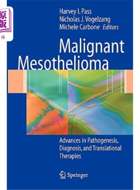 海外直订医药图书Malignant Mesothelioma: Pathogenesis, Diagnosis, and Translational Therapies 恶性间皮瘤：发病机制、
