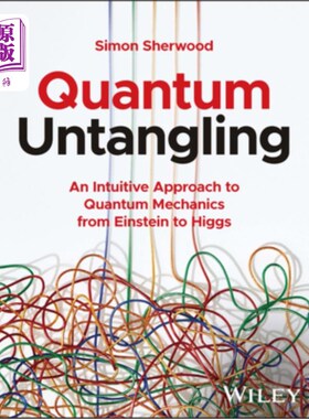 海外直订Quantum Untangling: An Intuitive Approach to Quantum Mechanics from Einstein to  量子解缠:从爱因斯坦到希格