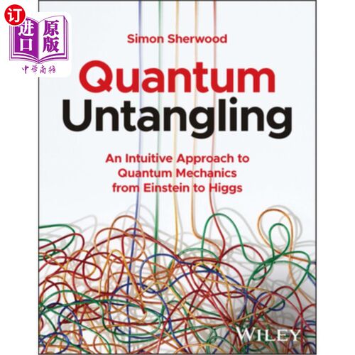 海外直订Quantum Untangling: An Intuitive Approach to Quantum Mechanics from Einstein to  量子解缠:从爱因斯坦到希格