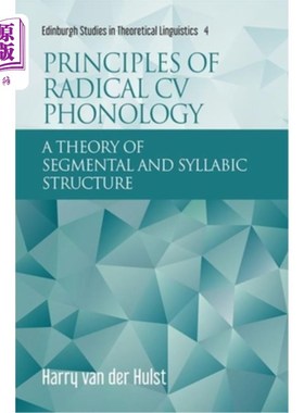 海外直订Principles of Radical CV Phonology: A Theory of Segmental and Syllabic Structure 字根CV音位学原理：音段和音