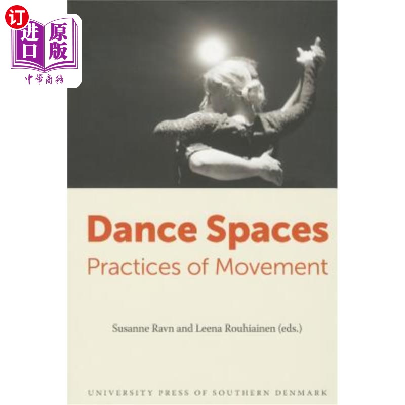 海外直订Dance Spaces: Practices of Movement 舞蹈空间:运动的实践