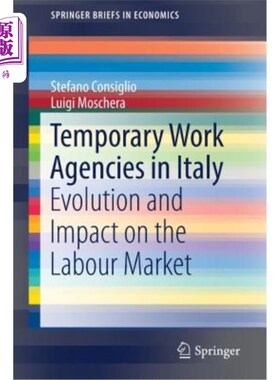 海外直订Temporary Work Agencies in Italy: Evolution and Impact on the Labour Market 临时工作机构在意大利:演变和对劳