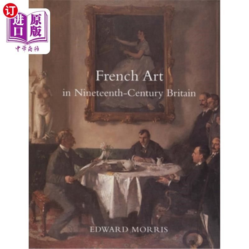 海外直订French Art in Nineteenth-Century Britain 19世纪英国的法国艺术