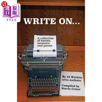 海外直订Write On: A Collection of Stories, Memoirs, and Poems 写：故事、回忆录和诗歌集