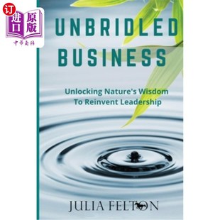 Nature 海外直訂Unbridled 智慧 釋放大自然 Wisdom Business 無拘無束 Reinvent Leadership 商業 重塑 Unlocking