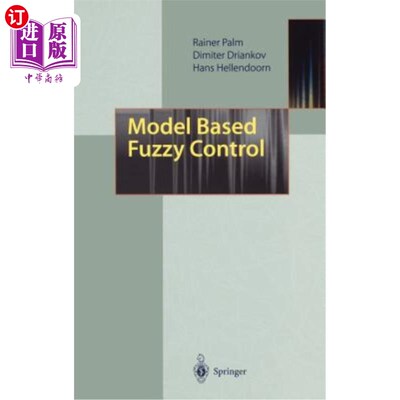 海外直订Model Based Fuzzy Control: Fuzzy Gain Schedulers and Sliding Mode Fuzzy Controll 基于模型的模糊控制:模糊增