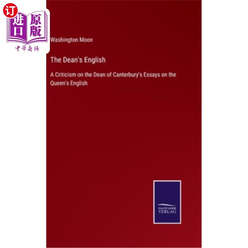 海外直订The Dean's English: A Criticism on the Dean of Canterbury's Essays on the Queen' 《教务长的英语:坎特伯雷教