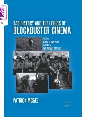 海外直订Bad History and the Logics of Blockbuster Cinema 糟糕的历史与大片电影的逻辑