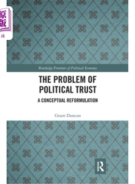 海外直订The Problem of Political Trust: A Conceptual Reformulation 政治信任问题:一个概念的重新表述