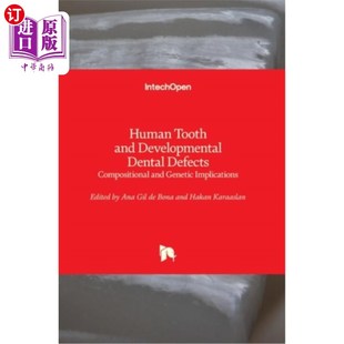 Compositional and 人类牙齿和发育中 Implicat Genetic Defects Dental Developmental Tooth 海外直订医药图书Human