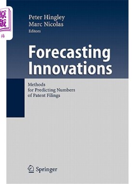 海外直订Forecasting Innovations: Methods for Predicting Numbers of Patent Filings 预测创新：预测专利申请数量的方法