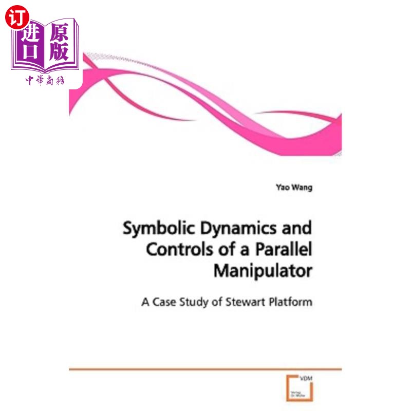 海外直订Symbolic Dynamics and Controls of a Parallel Manipulator 并联机器人的符号动力学与控制