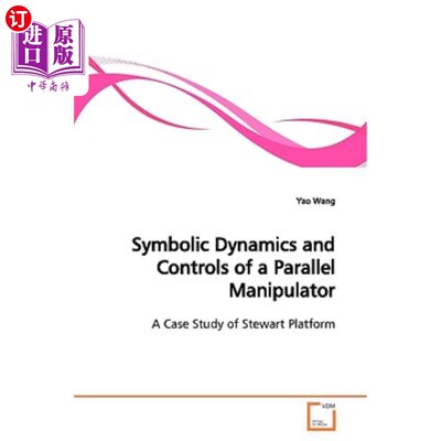 海外直订Symbolic Dynamics and Controls of a Parallel Manipulator 并联机器人的符号动力学与控制