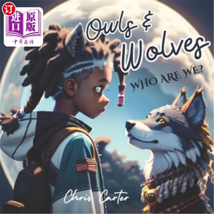 海外直订Owls & Wolves: Who Are We: Black magical children divided by two ancient tribes  猫头鹰与狼：我们是谁：黑魔