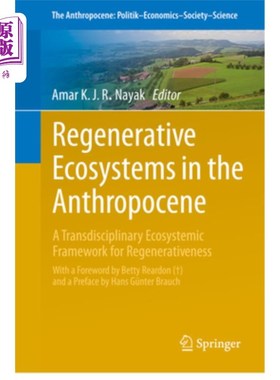 海外直订Regenerative Ecosystems in the Anthropocene: A Transdisciplinary Ecosystemic Fra Regenerati