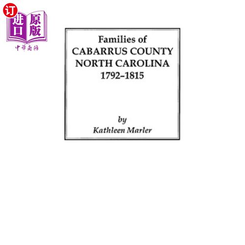 海外直订Families of Cabarrus County, North Carolina, 1792-1815 北卡罗莱纳州卡巴鲁斯县的家庭，1792-1815年