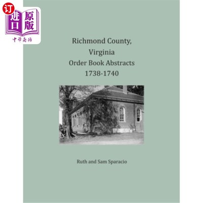 海外直订Richmond County, Virginia Order Book Abstracts 1738-1740 弗吉尼亚州里士满县《命令书摘要1738-1740