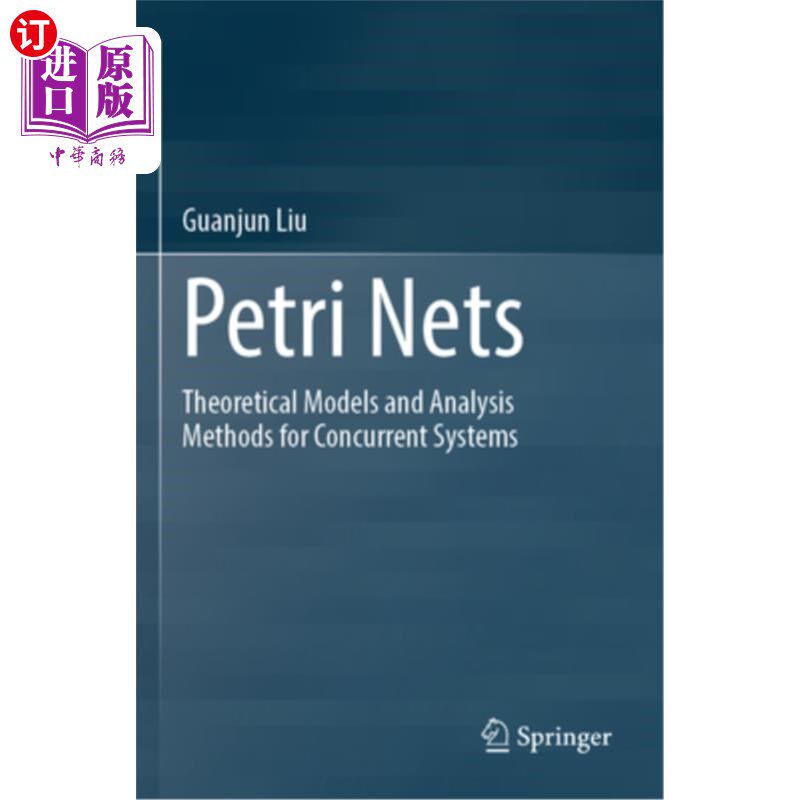 海外直订Petri Nets: Theoretical Models and Analysis Methods for Concurrent Systems Petri Nets: Theo