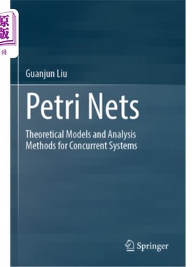 海外直订Petri Nets: Theoretical Models and Analysis Methods for Concurrent Systems Petri Nets: Theo